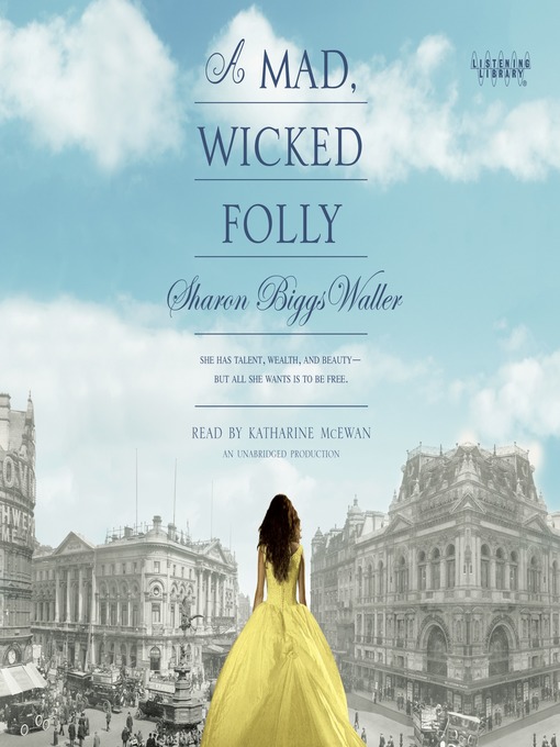 Title details for A Mad, Wicked Folly by Sharon Biggs Waller - Available